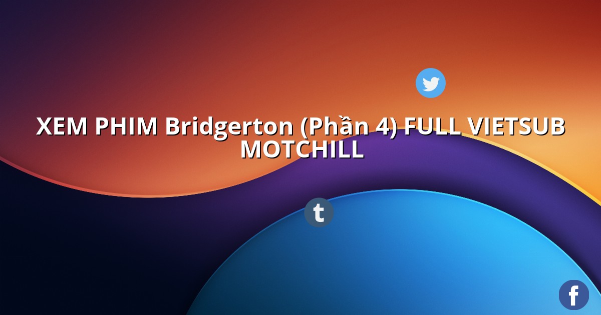 bridgertonphan4vietsub.linkspot.bio